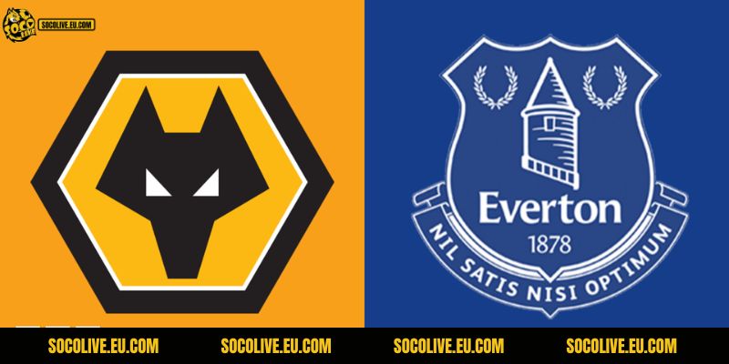 Nhận Định Wolves Vs Everton